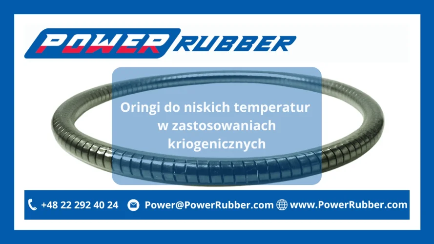 Oringi do niskich temperatur w zastosowaniach kriogenicznych